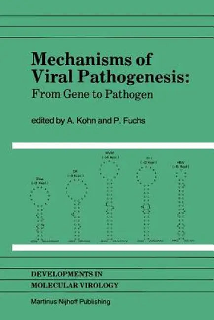 Mechanisms of Viral Pathogenesis: From Gene to Pathogen by A. Kohn