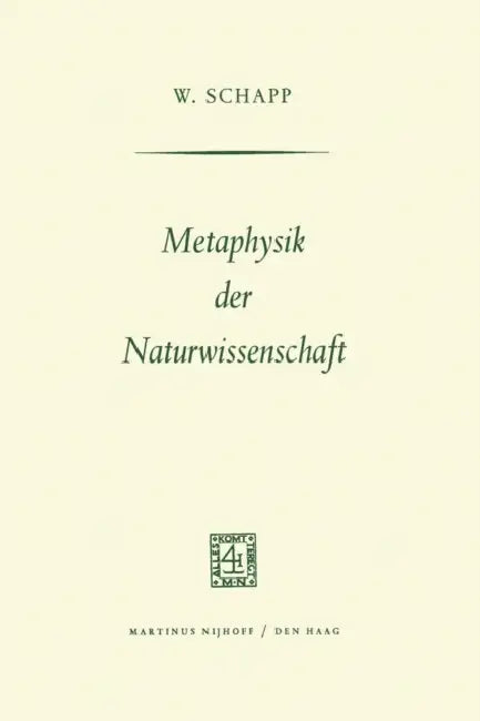 Metaphysik Der Naturwissenschaft by W. Schapp