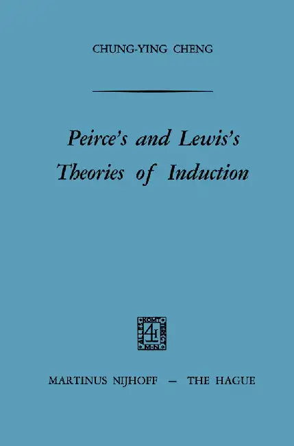 Peirce's and Lewis's Theories of Induction by Chung-Ying Cheng