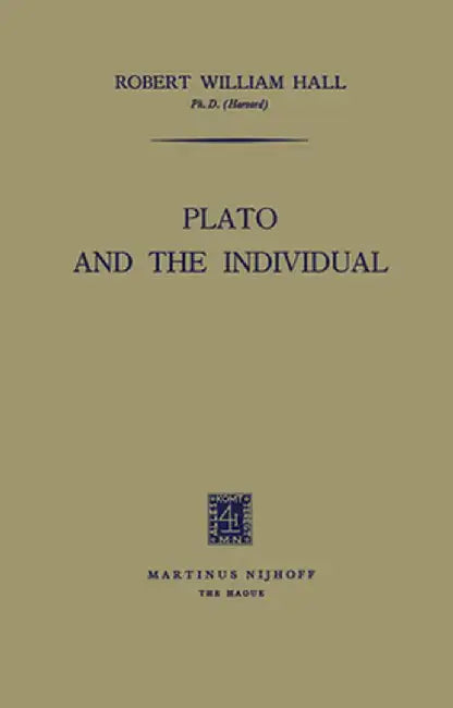 Plato and the Individual by Robert William Hall