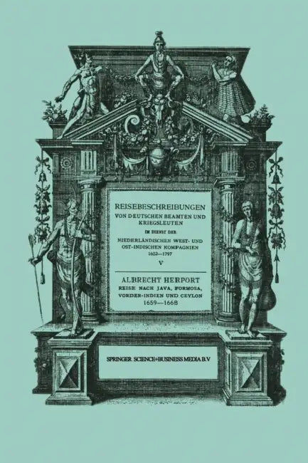 Reise Nach Java, Formosa, Vorder-Indien Und Ceylon, 1659-1668 by Albrecht Herport