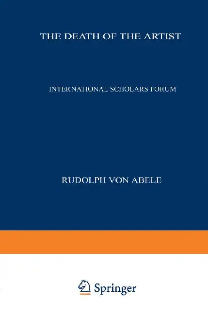 The Death of the Artist: A Study of Hawthorne's Disintegration by Rudolph Radama Von Abele