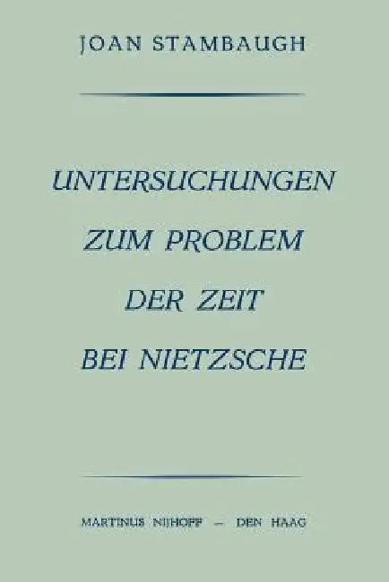 Untersuchungen Zum Problem Der Zeit Bei Nietzsche by Joan Stambaugh