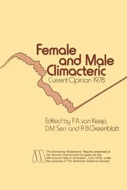 Female and Male Climacteric: Current Opinion 1978 by P. A. Van Keep