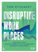 Disruptive Workplaces by Tom Ryckaert