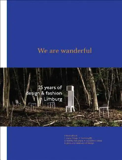 We Are Wanderful: 25 Years of Design & Fashion in Limburg by Pablo Hannon