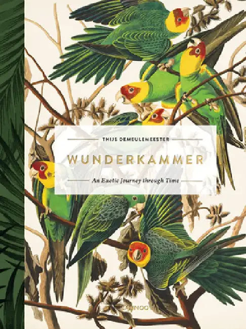 Wunderkammer: An Exotic Journey Through Time by Thijs Demeulemeester