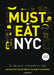 Must Eat NYC: An Eclectic Selection of Culinary Locations by Luc Hoornaert, Kris Vlegels