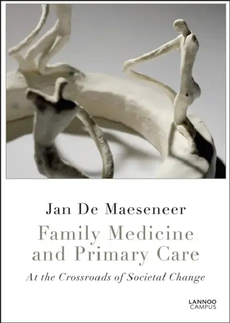 Family Medicine and Primary Care: At the Crossroads of Societal Change by Jan De Maeseneer