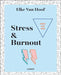 First Aid for Stress & Burnout by Elke Van Hoof
