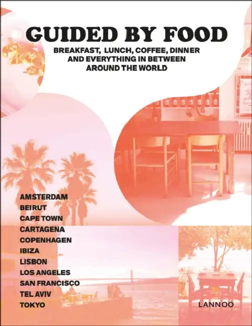 Guided by Food: Coffee, Breakfast, Lunch, Dinner and Everything in Between... by Barbara Jacops