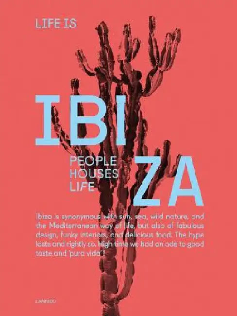 Ibiza Ibiza: Interiors/Lifestyle of Ibiza Island by Anne Poelmans