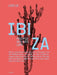 Ibiza Ibiza: Interiors/Lifestyle of Ibiza Island by Anne Poelmans