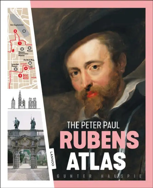 The Peter Paul Rubens Atlas: The Great Atlas of the Old Flemish Masters by Gunter Hauspie, Arnout Balis