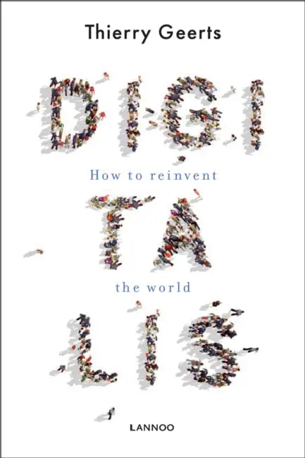 Digitalis: How to Reinvent the World by Thierry Geerts