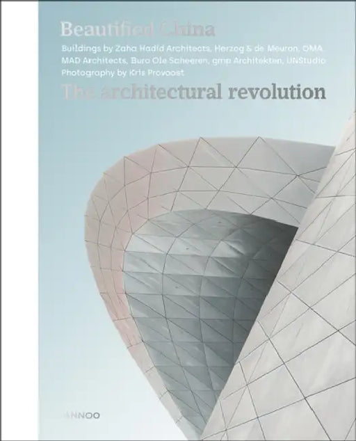 Beautified China: The Architectural Revolution by Kris Provoost, Martijn de Geus, Chris Hardie