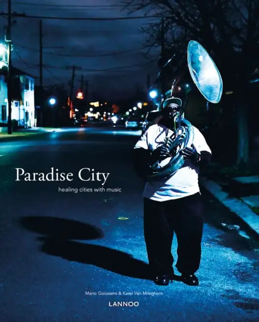 Paradise City: Healing Cities Through Music by Mario Goossens, Karelvan Mileghem, Fabrice Debatty