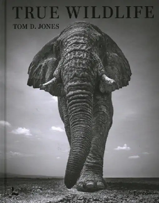 True Wildlife by Tom D. Jones