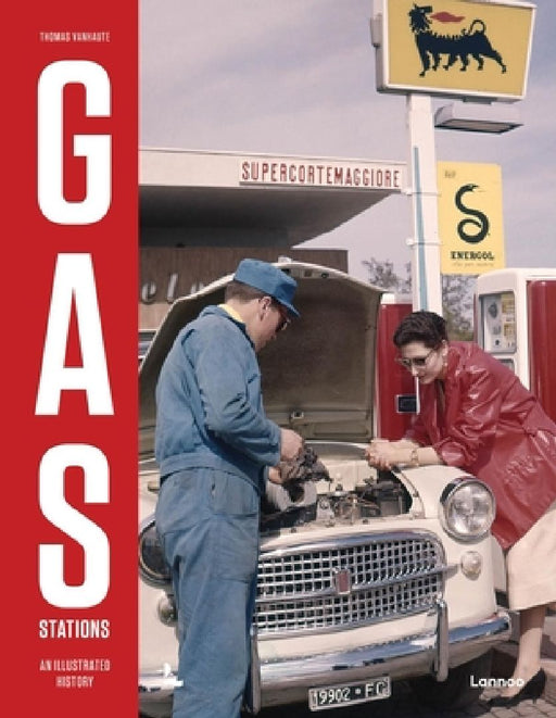 Gas Stations: An Illustrated History by Thomas Vanhaute