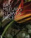 Flower Pieces: A Photographic Journey Around the World by Bas Meeuws