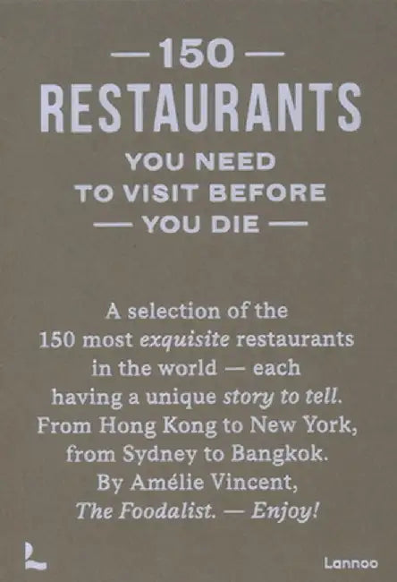 150 Restaurants You Need to Visit Before You Die by Amelie Vincent