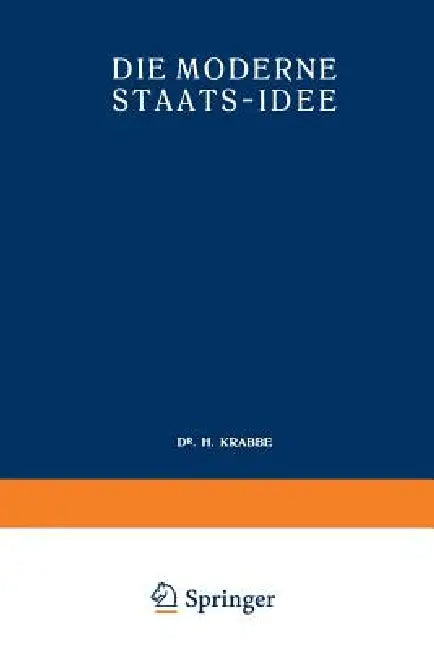 Die Moderne Staats-Idee by H. Krabbe