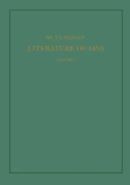 Synopsis of Javanese Literature 900-1900 A.D. by Theodore G. Th Pigeaud