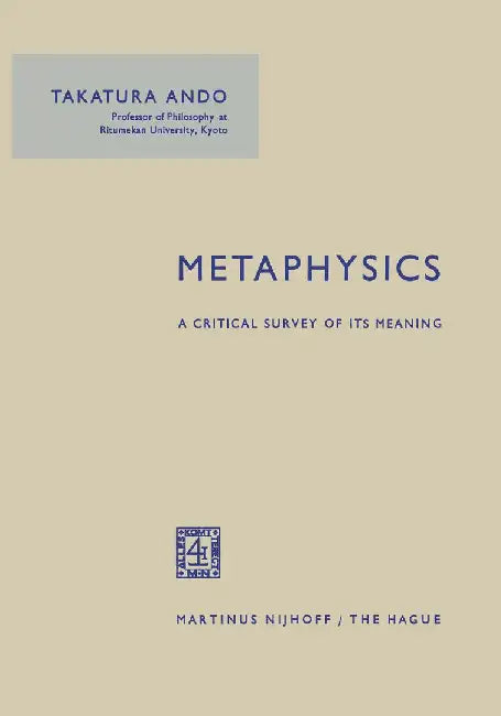 Metaphysics: A Critical Survey of Its Meaning by Takatura Ando