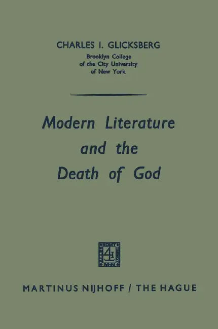 Modern Literature and the Death of God by Charles I. Glicksberg