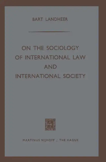 On the Sociology of International Law and International Society by Bart Landheer