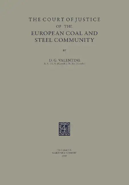 The Court of Justice of the European Coal and Steel Community by D. G. Valentine
