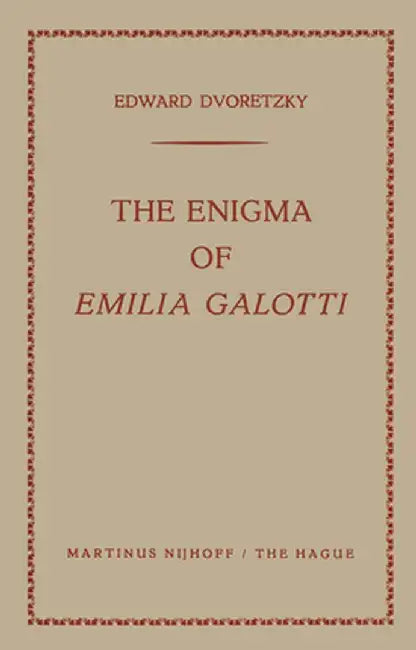 The Enigma of Emilia Galotti by Edward Dvoretzky