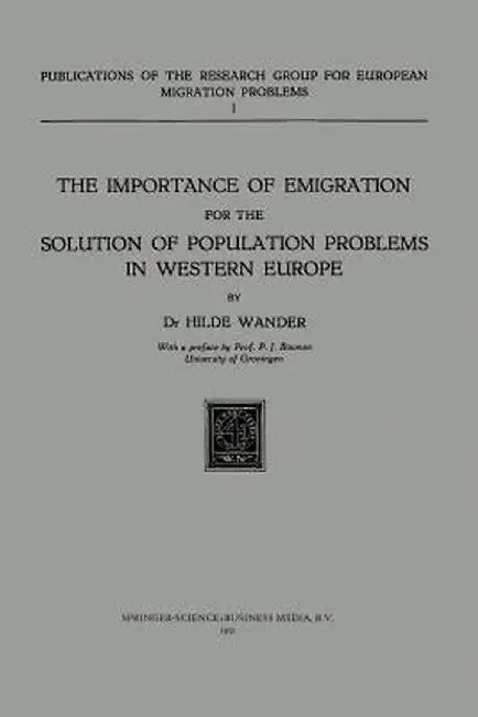 The Importance of Emigration for the Solution of Population Problems in Western Europe by Hilde Wander
