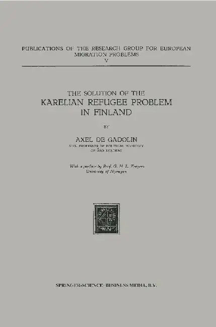 The Solution of the Karelian Refugee Problem in Finland by Axel Gadolin