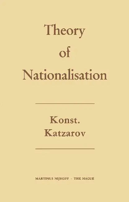 The Theory of Nationalisation by Konstantin Katzarov