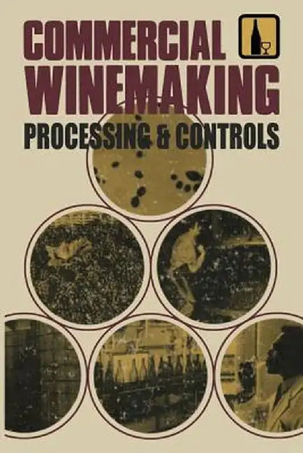Commercial Winemaking: Processing and Controls by Richard P. Vine