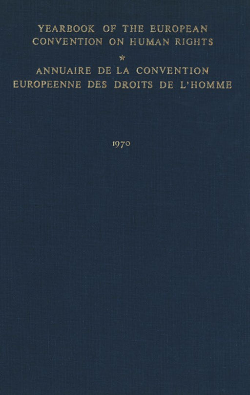 Yearbook of the European Convention on Human Rights / Annuaire de la Convention Europeenne Des Droits de l'Homme by Council of Europe Staff