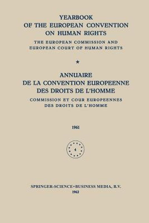 Yearbook of the European Convention on Human Rights / Annuaire de la Convention Europeenne Des Droits de l'Homme: The European Commission and European by Directorate of Human Rights Council of E