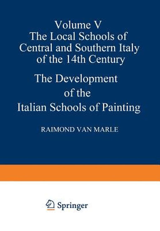 The Development of the Italian Schools of Painting: Volume V by Raimond Van Marie