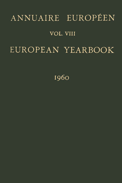 Annuaire Européen / European Yearbook: Publié Sous Les Auspices Du Conseil de l'Europe / Vol. VIII: Published Under the Auspices of the Council of Eur by B. Landheer
