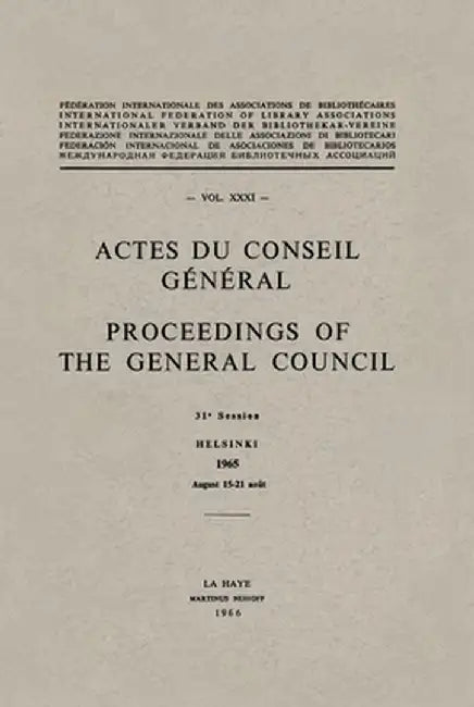 Actes Du Conseil Général Proceedings of the General Council: Vol. XXXI, 31e Session Helsinki 1965 August 15-21 Août by M. Anthony Thompson