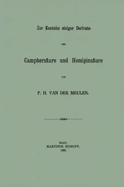 Zur Kentniss einiger Derivate der Camphersäure und Hemipinsäure: Inaugural-Dissertation zur Erlangung der Doktorwürde der Philosophischen Facultät zu by Pieter Hajonides Van Der Meulen