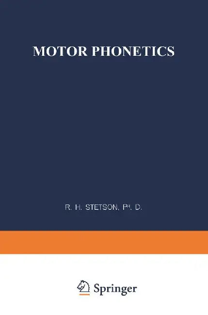 Motor Phonetics: A Study of Speech Movements in Action by R. H. Stetson