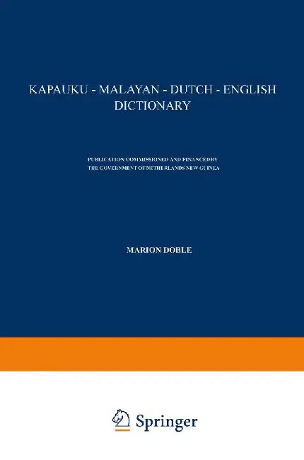Kapauku -- Malayan -- Dutch -- English Dictionary by Marione Doble