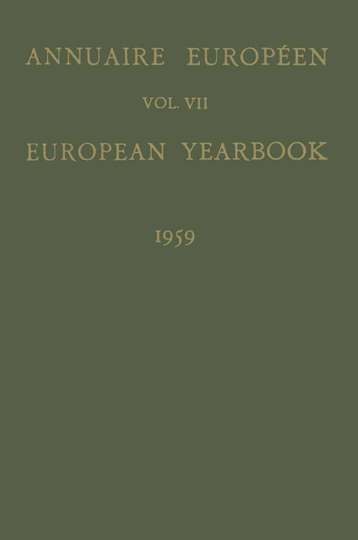 Annuaire Européen / European Yearbook: Vol. VII Publié Sous Les Auspices Du Conseil de l'Europe / Published Under the Auspices of the Council of Europ by B. Landheer