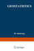 Geostatistics: Proceedings of the Third International Geostatistics Congress September 5-9, 1988, Avignon, France by M. Armstrong
