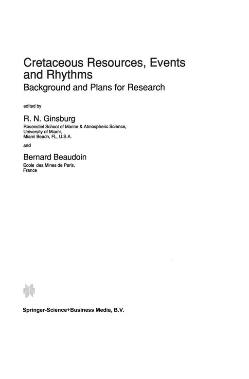 Cretaceous Resources, Events and Rhythms: Background and Plans for Research by Robert N. Ginsburg