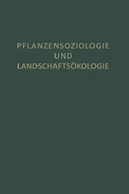 Pflanzensoziologie Und Landschaftsökologie by R. Tüxen
