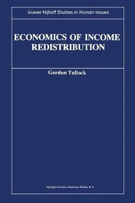 Economics of Income Redistribution by G. Tullock