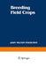 Breeding Field Crops by John M. Poehlman